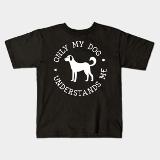 Only My Dog Understands Me Kids T-Shirt